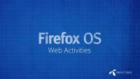 Firefox OS App 開發入門 7 ：Web Activities