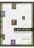 A Gift of Days: The Greatest Words to Live by