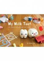 My Milk Toof: The Adventures of Ickle and Lardee