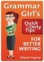 Grammar Girl’s Quick and Dirty Tips for Better Writing