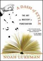 A Dash of Style: The Art and Mastery of Punctuation