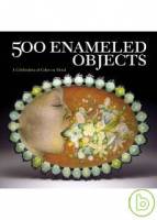 500 Enameled Objects: A Celebration of Color on Metal