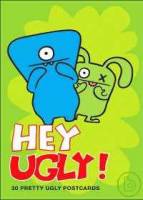 Hey Ugly : 30 Pretty Ugly Postcards