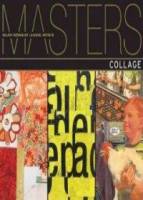 Masters: Collage: Major Works by Leading Artists