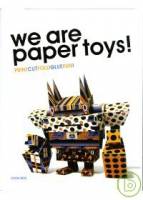 We Are Paper Toys: Print-Cut-Fold-Glue-Fun