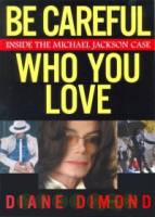 Be Careful Who You Love: Inside the Michael Jackson Case