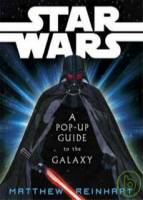 Star Wars: A Pop-up Guide to the Galaxy