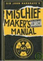 Sir John Hargrave’s Mischief Maker’s Manual