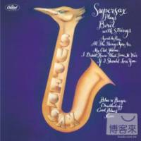 Supersax Supersax 的「菜鳥名演集」Supersax Plays Bird With Strings